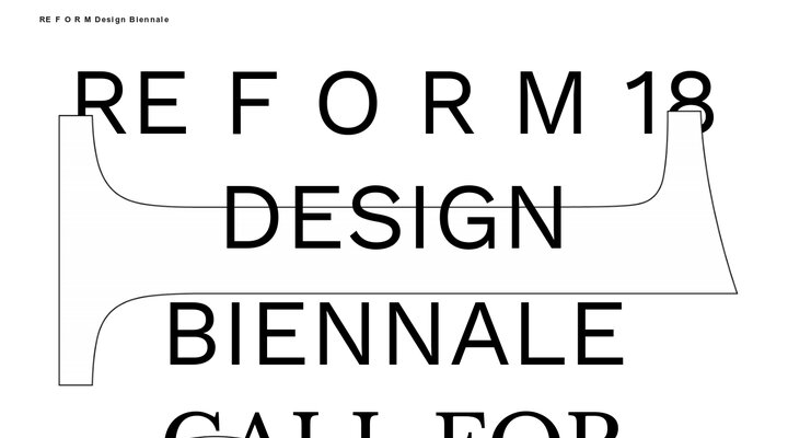 RE F O R M Design Biennale — 2018 call for entries – RE F O R M Design Biennale