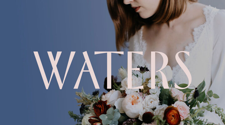 Waters— A Floral Studio • Flowers for weddings, events, and daily needs